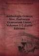 Anthologia Graeca; Sive, Poetarum Graecorum Lusus, Volumes 1-2 (Latin Edition), Richard Francois Philippe Brunck 