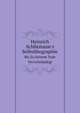 Heinrich Schliemann`s Selbstbiographie. Bis Zu Seinem Tode Vervollstndigt, Heinrich Schliemann 