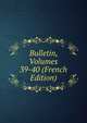 Bulletin, Volumes 39-40 (French Edition), 