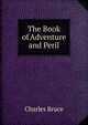 The Book of Adventure and Peril, Charles Bruce 