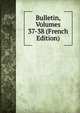 Bulletin, Volumes 37-38 (French Edition), 