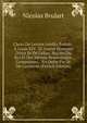 Choix De Lettres In?dits ?crites . ? Louis XIV . Et Autres Hommes D'?tat Et De Celles . Re?ues Du Roi Et Des M?mes Personnages, Compuls?es, . En Ordre Par M. De Lacuisine (French Edition), Nicolas Brulart 