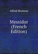 Messidor (French Edition), Alfred Bruneau 