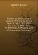 Travels to Discover the Source of the Nile, in the Years 1768, 1769, 1770, 1771, 1772 and 1773: To Which Is Prefixed a Life of the Author, Volume 7, James Bruce 