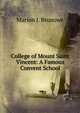 College of Mount Saint Vincent: A Famous Convent School, Marion J. Brunowe 