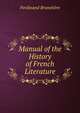 Manual of the History of French Literature, Ferdinand Brunetie?re 
