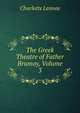 The Greek Theatre of Father Brumoy, Volume 3, Charlotte Lennox 