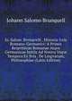 Io. Salom. Brvnqvelli . Historia Ivris Romano-Germanici: A Primis Reipvblicae Romanae Atqve Germanicae Initiis Ad Nostra Vsqve Tempora Ex Svis . De Lingvarum, Philosophiae (Latin Edition), Johann Salomo Brunquell 