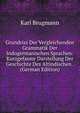 Grundriss Der Vergleichenden Grammatik Der Indogermanischen Sprachen: Kurzgefasste Darstellung Der Geschichte Des Altindischen . (German Edition), Karl Brugmann 