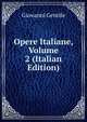 Opere Italiane, Volume 2 (Italian Edition), Giovanni Gentile 
