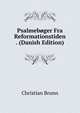 Psalmeboger Fra Reformationstiden . (Danish Edition), Christian Brunn 