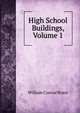High School Buildings, Volume 1, William Conrad Bruce 