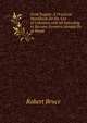 Food Supply: A Practical Handbook for the Use of Colonists and All Intending to Become Farmers Abroad Or at Home, Robert Bruce 