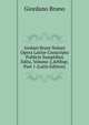 Jordani Bruni Nolani Opera Latine Conscripta Publicis Sumptibus Edita, Volume 2,&Nbsp;Part 1 (Latin Edition), Giordano Bruno 