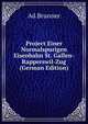 Project Einer Normalspurigen Eisenbahn St. Gallen-Rapperswil-Zug (German Edition), Ad Brunner 