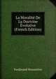 La Moralite De La Doctrine Evolutive (French Edition), Ferdinand Brunetie?re 