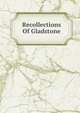 Recollections Of Gladstone, 