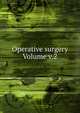 Operative surgery Volume v.2, 