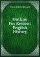 Outline For Review: English History, Treat Edwin Bryant 
