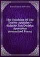 The Teaching Of The Twelve Apostles = didache Ton Dodeka Apostolon (romanized Form), Brown Francis 1849-1916 