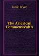 The American Commonwealth, Bryce James 