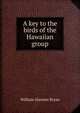 A key to the birds of the Hawaiian group, William Alanson Bryan 
