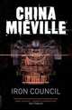 Iron Council (New Crobuzon Series #3), Mieville, China 