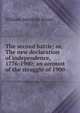 The second battle; or, The new declaration of independence, 1776-1900; an account of the struggle of 1900, Bryan William Jennings 