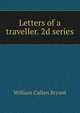Letters of a traveller. 2d series, Bryant William Cullen 