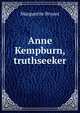 Anne Kempburn, truthseeker, Marguerite Bryant 