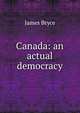 Canada: an actual democracy, Bryce James 