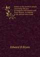 Letters to the southern people concerning the acts of Congress and treaties with Great Britain, in relation to the African slave trade, Edward B Bryan 