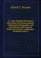 A Zulu-English Dictionary with Notes on Pronunciation: A Revised Orthography and Derivations and Cognate Words from Many Languages; Including Also a, Alfred T. Bryant 