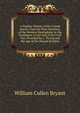 A Popular History of the United States: From the First Discovery of the Western Hemisphere by the Northmen, to the End of the Civil War. Preceded by a . Period and the Age of the Mound Builders, Bryant William Cullen 