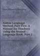 Aldine Language Method, Part Two: A Manual for Teachers Using the Second Language Book, Part 2, Frank Ellsworth Spaulding 