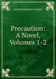 Precaution: A Novel, Volumes 1-2, Cooper, James Fenimore, 1789-1851 