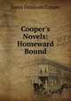 Cooper's Novels: Homeward Bound, Cooper, James Fenimore, 1789-1851 