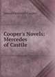 Cooper's Novels: Mercedes of Castile, Cooper, James Fenimore, 1789-1851 