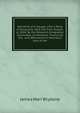 Narrative of a Voyage, with a Party of Emigrants, Sent Out from Sussex, in 1834: By the Petworth Emigration Committee, to Montreal, Thence Up the . and Afterwards to Hamilton; Also of the, James Marr Brydone 