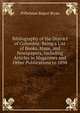 Bibliography of the District of Columbia: Being a List of Books, Maps, and Newspapers, Including Articles in Magazines and Other Publications to 1898, Wilhelmus Bogart Bryan 