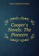 Cooper's Novels: The Pioneers, Cooper, James Fenimore, 1789-1851 