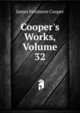 Cooper's Works, Volume 32, Cooper, James Fenimore, 1789-1851 