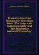 Bryce On American Democracy: Selections from "The American Commonwealth" and "The Hindrances to Good Citizenship", Maurice Garland Fulton 