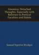Gnomica: Detached Thoughts. Especially with Refrence to Poetical Faculties and Habits, Samuel Egerton Brydges 