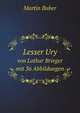 Lesser Ury. von Lothar Brieger mit 36 Abbildungen, Martin Buber 