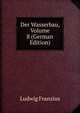 Der Wasserbau, Volume 8 (German Edition), Ludwig Franzius 