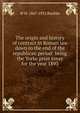 The origin and history of contract in Roman law down to the end of the republican period: being the Yorke prize essay for the year 1893, W H. 1867-1952 Buckler 