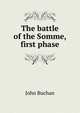 The battle of the Somme, first phase, Buchan John 