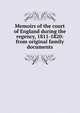 Memoirs of the court of England during the regency, 1811-1820: from original family documents, 