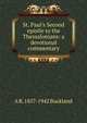 St. Paul's Second epistle to the Thessalonians: a devotional commentary, A R. 1857-1942 Buckland 